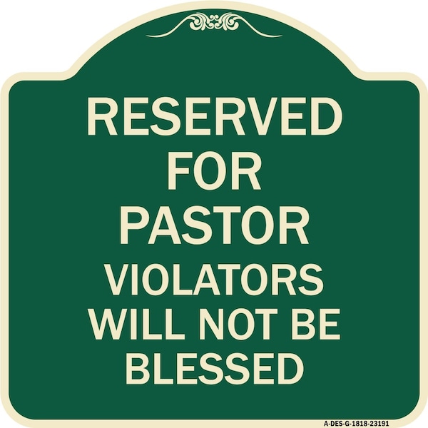 Signmission Reserved for Pastor Violators Will Not Blessed Heavy-Gauge Aluminum Sign, 18" x 18", G-1818-23191 A-DES-G-1818-23191 - main